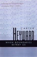 When Boundaries Betray Us - Carter Heyward, Roy Steinhoffsmith, Janet L. Surry