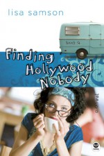 Finding Hollywood Nobody - Lisa Samson, The Navigators