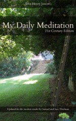 John Henry Jowett's My Daily Meditation: 21st Century Edition - John Henry Jowett, Sara Thielman, Samuel Thielman