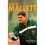 Nick Mallett: The Story So Far - Paul Dobson