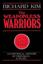 The Weaponless Warriors - Richard Kim