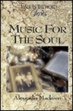 Music for the Soul (Walk in the Word) - Alexander MacLaren