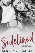 Sidelined - Kendra C. Highley