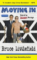 Moving In: Tales of an Unlicensed Marriage - Bruce Littlefield