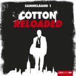 Cotton Reloaded: Sammelband 1 (Cotton Reloaded 1 - 3) - Mario Giordano, Peter Mennigen, Jan Gardemann, Tobias Kluckert, Lübbe Audio