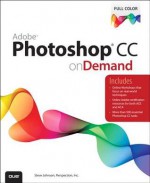 Adobe Photoshop CC on Demand - Steve Johnson, Perspection Inc.