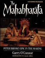 The Mahabharata: Peter Brook's Epic in the Making - Garry O'Connor