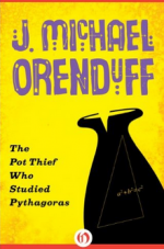 The Pot Thief Who Studied Pythagoras - J. Michael Orenduff