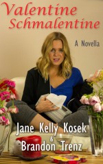 Valentine Schmalentine - Jane Kelly Kosek