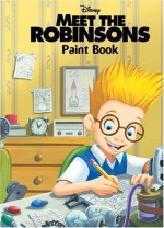 Meet the Robinsons: Paint Book [With Cut-Out Cards and Paint Brush and Paint] - Cynthia Hands, Flavia Scuderi, Elisabetta Melaranci, Giorgio Vallorani