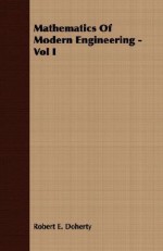 Mathematics of Modern Engineering - Vol I - Robert E. Doherty