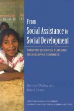 From Social Assistance to Social Development: Targeted Education Subsidies in Developing Countries - Samuel Morley, David Coady