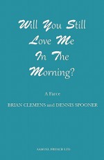 Will You Still Love Me in the Morning? - Brian Clemens