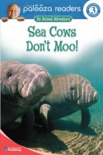 Sea Cows Don't Moo!, Level 3 - Susan Blackaby