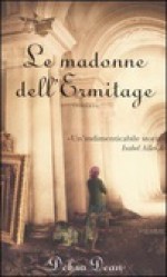 Le madonne dell'Ermitage - Debra Dean, Maria Giulia Castagnone
