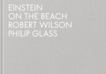 Robert Wilson & Philip Glass: Einstein on the Beach - Robert Wilson, Philip Glass