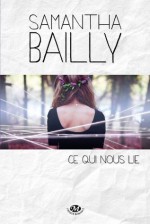 Ce qui nous lie (Grande romance) (French Edition) - Samantha Bailly