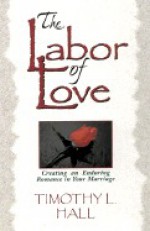 Labor Of Love, The - Timothy L. Hall