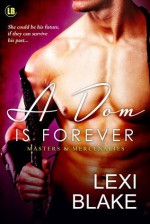 A Dom is Forever - Lexi Blake