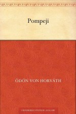 Pompeji (German Edition) - Ödön von Horváth