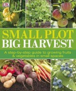 Small Plot, Big Harvest - Lucy Halsall