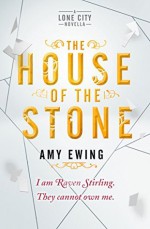 A Lone City Novella: The House of the Stone - Amy Ewing