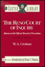 The Reno Court of Inquiry - William A. Graham, Brian C. Pohanka