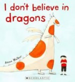 I Don't Believe in Dragons - Anna Walker