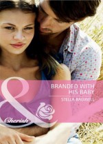 Branded with his Baby (Mills & Boon Cherish) - Stella Bagwell