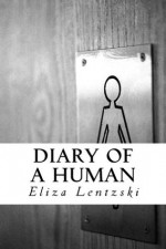 Diary of a Human - Eliza Lentzski