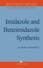 Imidazole and Benzimidazole Synthesis - M R Grimmett, Alan R. Katritzky