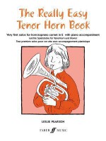 The Really Easy Tenor Horn Book: Very First Solos for Tenor Horn with Piano Accompaniment - Leslie Pearson