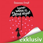 Immer wenn es Sterne regnet - Susanna Ernst, Benedikt Schregle, Friederike Ott, Hans Jürgen Stockerl, Audible GmbH