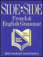 Side by Side: French and English Grammar - Edith R. Farrell, C. Frederick Farrell