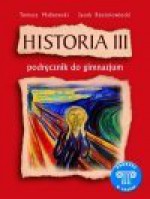 Historia III : podręcznik dla klasy III gimnazjum - Tomasz Małkowski