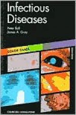 Infectious Diseases: Colour Guide - Peter Ball, James A. Gray