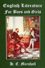 English Literature for Boys and Girls (Illustrated) - H. E. Marshall, John R. Skelton