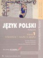 Język polski : literatura i nauka o języku : klasa 1 : podręcznik : szkoły ponadgimnazjalne - zakres podstawowy, zakres rozszerzony : do pracy w domu - Jarosław Klejnocki, Barbara Łazińska, Dorota Zdunkiewicz-Jedynak