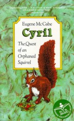 Cyril: The Quest of an Orphaned Squirrel - Eugene McCabe