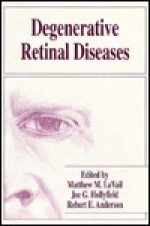 Degenerative Retinal Diseases - Robert E. Anderson, Joe G. Hollyfield