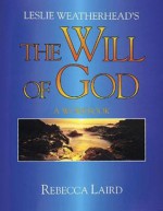 Leslie Weatherhead's Will of God Workbook - Rebecca Laird