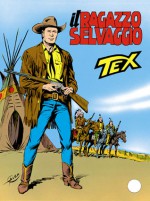 Tex n. 319: Il ragazzo selvaggio - Claudio Nizzi, Gianluigi Bonelli, Giovanni Ticci, Fabio Civitelli, Aurelio Galleppini