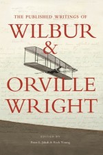 The Published Writings of Wilbur and Orville Wright - Orville Wright, Wilbur Wright