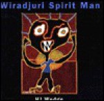 Wiradjuri Spirit Man - Paul Coe, Judith Ryan, Paul Coe