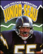 Junior Seau: High Voltage Linebacker - Terri Morgan