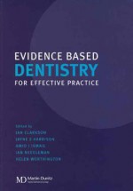 Evidence-Based Dentistry for Effective Practice - Jan Clarkson, Jayne E. Harrison, Amid Ismail, Ian Needleman, Helen V. Worthington, Jayne Harrison, Helen Worthington, Jayne E Harrison, Amid I Ismail