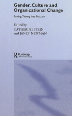 Gender, Culture and Organizational Change: Putting Theory Into Practice - Catherine Itzin, Janet Newman