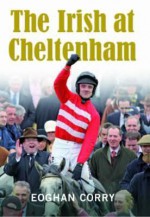 The Irish at Cheltenham - Eoghan Corry