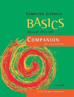 Computer Literacy Basics: Microsoft Office 2007 Companion - Jennifer T. Campbell