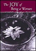 The Joy of Being a Woman - Amy Hall